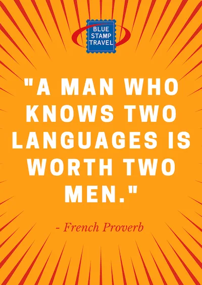 A man who knows two languages is worth two men.